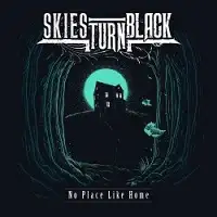 Skies Turn Black - No Place Like Home album cover