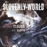 Slovenly World - Between Clouds and Earth album cover