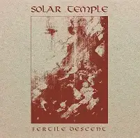 Solar Temple - Fertile Descent album cover