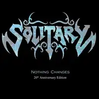 Solitary - Nothing Changes (Reissue) album cover