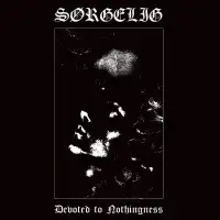 Sorgelig - Devoted To Nothingness album cover