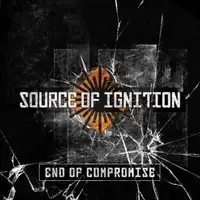 Source Of Ignition - End Of Compromise album cover