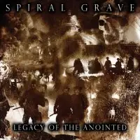 Spiral Grave - Legacy of the Anointed album cover