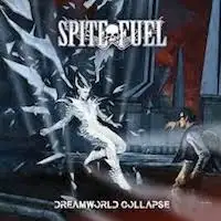 SpiteFuel - Dreamworld Collapse album cover