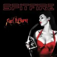 Spitfire - Fuel To Burn album cover