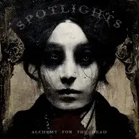 Spotlights - Alchemy for the Dead album cover