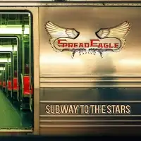 Spread Eagle - Subway to the Stars album cover