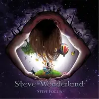 Steve Foglia - Steve In Wonderland album cover