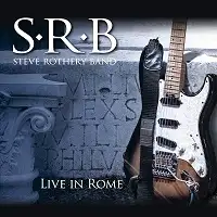 Steve Rothery Band - Live In Rome album cover