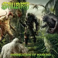 Stillbirth - Annihilation of Mankind album cover