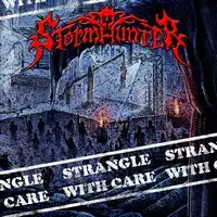 Stormhunter - Strangle With Care album cover