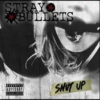 Stray Bullets - Shut Up album cover