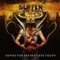 Suffer No Fools - Songs For The Restless Youth album cover