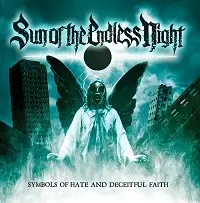 Sun of the Endless Night - Symbols of Hate and Deceitful Faith album cover