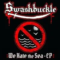 Swashbuckle - We Hate The Sea album cover