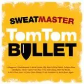 Sweatmaster - Tom Tom Bullet album cover