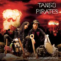 Tango Pirates - Danger! - Children At Play album cover