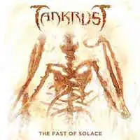 Tankrust - The Fast Of Solace album cover