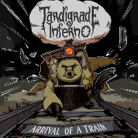 Tardigrade Inferno - Arrival Of A Train album cover