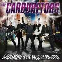 The Carburetors - Laughing In The Face of Death album cover