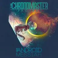 The Chronomaster Project - The Android Messiah album cover