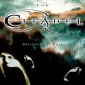 The Citadel - Brothers Of Grief album cover
