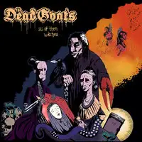 The Dead Goats - All Of Them Witches album cover