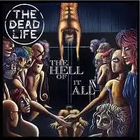 The Dead Life - The Hell Of It All album cover