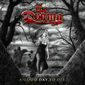 The Dogma - A Good Day To Die album cover