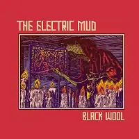 The Electric Mud - Black Wool album cover