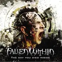 The Fallen Within - The Day You Died Inside album cover