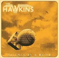 The Hawkins - Silence is a Bomb album cover