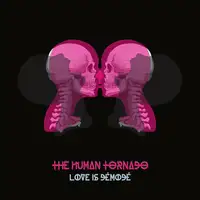 The Human Tornado - Love is Demode album cover