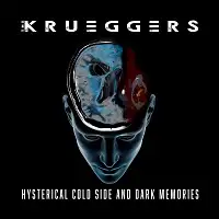 The Krueggers - Hysterical Cold Side and Dark Memories album cover