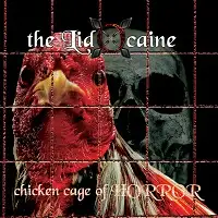 The Lidocaine - Chicken Cage of Horror album cover