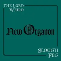 The Lord Weird Slough Feg - New Organon album cover