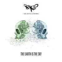 The Moth Gatherer - The Earth Is The Sky album cover