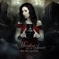 The Murder Of My Sweet - Bye Bye Lullaby album cover