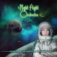 The Night Flight Orchestra - Sometimes The World Ain't Enough album cover