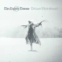 The Nightly Disease - Delicate White Snow album cover