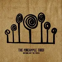 The Pineapple Thief - Nothing But The Truth album cover