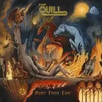 The Quill - Born from Fire album cover