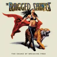 The Ragged Saints - The Sound Of Breaking Free album cover