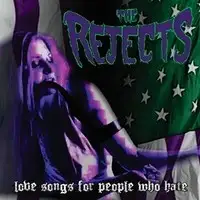 The Rejects - Love Songs For People That Hate (Reissue) album cover