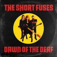 The Short Fuses - Dawn of the Deaf album cover