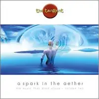 The Tangent - A Spark In The Aether (The Music That Died Alone Volume 2) album cover