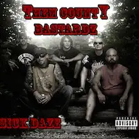 Them County Bastardz - Sick Daze album cover