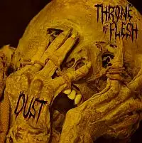 Throne Of Flesh - Dust album cover