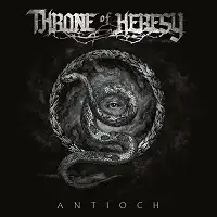 Throne of Heresy - Antioch album cover