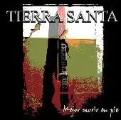 Tierra Santa - Mejor Morir En Pie album cover